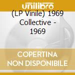 (LP Vinile) 1969 Collective - 1969 vinile