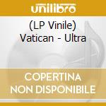 (LP Vinile) Vatican - Ultra vinile