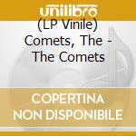 (LP Vinile) Comets, The - The Comets vinile