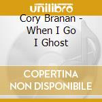 Cory Branan - When I Go I Ghost cd musicale