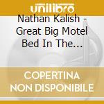 Nathan Kalish - Great Big Motel Bed In The Sky cd