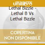 Lethal Bizzle - Lethal B Vs Lethal Bizzle cd