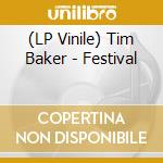 (LP Vinile) Tim Baker - Festival vinile