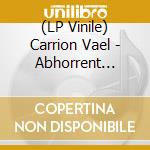 (LP Vinile) Carrion Vael - Abhorrent Obsessions lp vinile