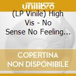 (LP Vinile) High Vis - No Sense No Feeling - Red Vinyl vinile