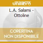 L.A. Salami - Ottoline cd musicale