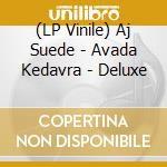 (LP Vinile) Aj Suede - Avada Kedavra - Deluxe lp vinile