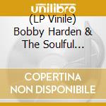 (LP Vinile) Bobby Harden & The Soulful Saints - Bridge Of Love lp vinile