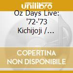 Oz Days Live: '72-'73 Kichijoji / Various (3 Cd) cd