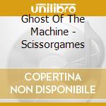 Ghost Of The Machine - Scissorgames cd