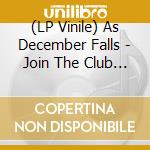 (LP Vinile) As December Falls - Join The Club - White Vinyl