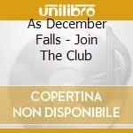 As December Falls - Join The Club cd musicale