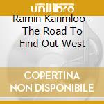 Ramin Karimloo - The Road To Find Out West cd