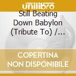 Still Beating Down Babylon (Tribute To) / Various cd