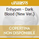 Enhypen - Dark Blood (New Ver.) cd