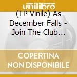 (LP Vinile) As December Falls - Join The Club (Ltd. Tri-Coloured Lp/Tour Edition) vinile