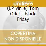 (LP Vinile) Tom Odell - Black Friday vinile
