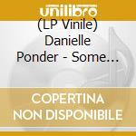 (LP Vinile) Danielle Ponder - Some Of Us Are Brave vinile
