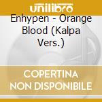 Enhypen - Orange Blood (Kalpa Vers.) cd musicale