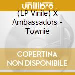 (LP Vinile) X Ambassadors - Townie vinile