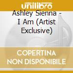 Ashley Sienna - I Am (Artist Exclusive) cd
