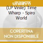 (LP Vinile) Time Wharp - Spiro World vinile