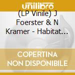 (LP Vinile) J Foerster & N Kramer - Habitat Ii vinile