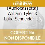 (Audiocassetta) William Tyler & Luke Schneider - Understand cd