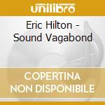 Eric Hilton - Sound Vagabond cd