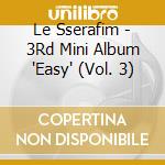 Le Sserafim - 3Rd Mini Album 'Easy' (Vol. 3) cd