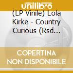 (LP Vinile) Lola Kirke - Country Curious (Rsd 2024) vinile