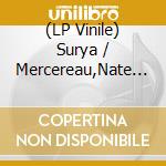 (LP Vinile) Surya / Mercereau,Nate / Nino,Carlos Botofasina - Subtle Movements (2 Lp) lp vinile