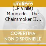(LP Vinile) Monoxide - The Chainsmoker II (Gold Vinyl) vinile
