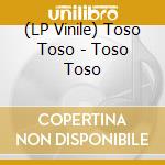 (LP Vinile) Toso Toso - Toso Toso vinile