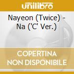 Nayeon (Twice) - Na ('C' Ver.) cd