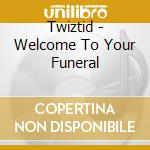 Twiztid - Welcome To Your Funeral cd