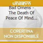 Bad Omens - The Death Of Peace Of Mind Concret cd