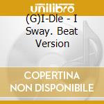 (G)I-Dle - I Sway. Beat Version cd