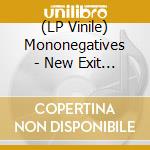 (LP Vinile) Mononegatives - New Exit In Shards vinile