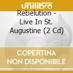 Rebelution - Live In St. Augustine (2 Cd) cd musicale