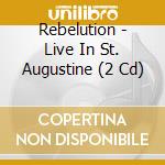 Rebelution - Live In St. Augustine (2 Cd) cd