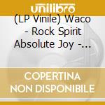 (LP Vinile) Waco - Rock Spirit Absolute Joy - Magenta Vinyl vinile