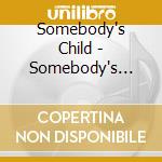 Somebody's Child - Somebody's Child cd