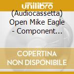 (Audiocassetta) Open Mike Eagle - Component System With The Auto Reverse cd