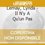 Lemay, Lynda - Il N'y A Qu'un Pas cd