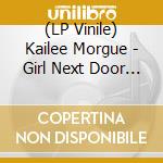 (LP Vinile) Kailee Morgue - Girl Next Door (Md26) lp vinile