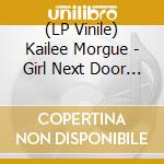 (LP Vinile) Kailee Morgue - Girl Next Door (Md26) vinile