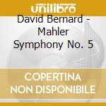 David Bernard - Mahler Symphony No. 5 cd