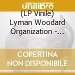 (LP Vinile) Lyman Woodard Organization - Saturday Night Special vinile