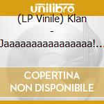 (LP Vinile) Klan - Jaaaaaaaaaaaaaaaa! (2 Lp) vinile